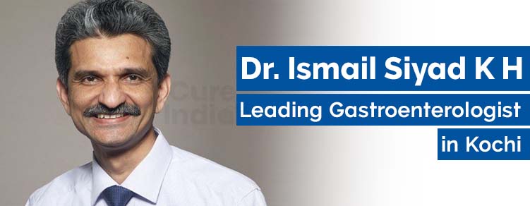 Dr Ismail Siyad K H - Gastroenterology Doctor in India